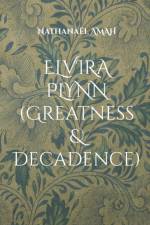 Elvira Plynn (Greatness & Decadence) af Nathanael Amah