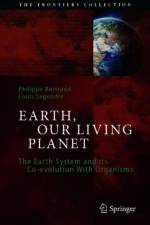 Earth, Our Living Planet af Philippe Bertrand