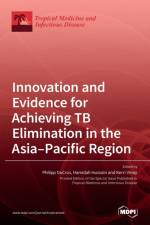 Innovation and Evidence for Achieving TB Elimination in the Asia-Pacific Region