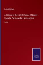 A History of the Late Province of Lower Canada
