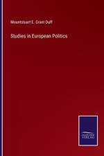Studies in European Politics af Mountstuart E Grant Duff