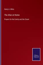 The Altar at Home af Henry A Miles