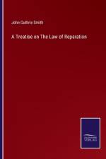 A Treatise on The Law of Reparation af John Guthrie Smith