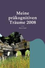 Meine prakognitiven Traume 2008 af Maria Sand
