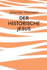 Der historische Jesus af Johannes Neumann