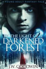 By The Light of a Darkened Forest af J W Goodwin
