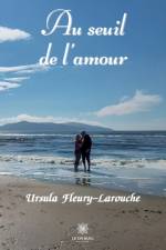 Au seuil de l'amour af Fleury-Larouche Ursula