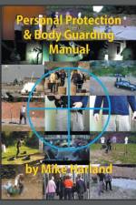 Personal Protection And Body Guarding Manual af Mike Harland