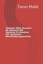Testdaf, DSH, Deutsch B1, Deutsch B2, Deutsch C1, Deutsch C2- grafische Beschreibungstechnik af Malik Tarun Malik