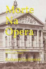 Morte Na Opera af Guitterzzi Richardt Guitterzzi