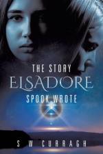 The Story Elsadore Spook Wrote af S W Curragh