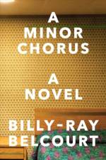 A Minor Chorus af Billy-Ray Belcourt
