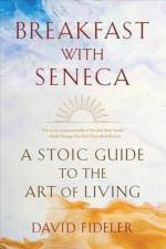 Breakfast with Seneca af David Fideler