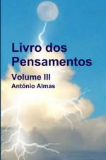 LIVRO DOS PENSAMENTOS - VOLUME III af ANT NIO ALMAS