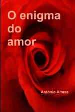 O ENIGMA DO AMOR af ANT NIO ALMAS