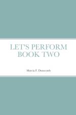 Let's Perform Book Two af Marcia Dunscomb