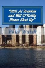 WILL AL FRANKEN AND BILL O'REILLY PLEAS af PAUL A WALSH ESQ.