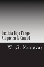 JUSTICIA BAJO FUEGO: ATAQUE EN LA CIUDAD af D ANDRES