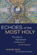 ECHOES OF THE MOST HOLY af ANDR REIS