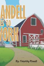 RANDELL GOES TO WORK af Timothy Powell