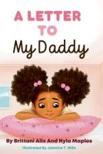 A LETTER TO MY DADDY af BRITTANI ALIX