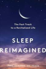 Sleep Reimagined af Pedram (Los Angeles Sleep Institute) Navab