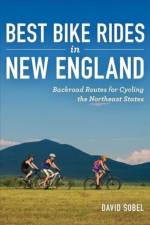 Best Bike Rides in New England af David (Antioch University New England) Sobel