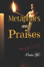 METAPHORS AND PRAISES af Jessica Steward