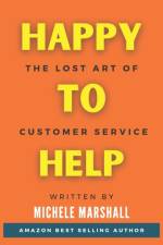 HAPPY TO HELP: THE LOST ART OF CUSTOMER af MICHELE MARSHALL