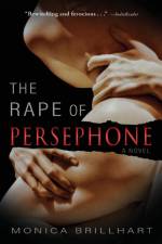 THE RAPE OF PERSEPHONE af Monica Brillhart