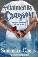 CLAIMED BY CRAYSON af Sherelle Green