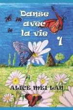 DANSE AVEC LA VIE 1 af Alice Mei Lan