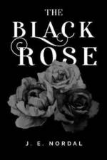 The Black Rose af J. E. Nordal