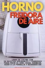 HORNO FREIDORA DE AIRE: LIBRO DE COCINA af Eduarda Carrillo
