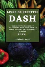 LIVRE DE RECETTES DASH 2022: DES RECETTE af P N LOPE ROUX