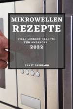 MIKROWELLENREZEPTE 2022: VIELE LECKERE R af ERNST CASIRAGO