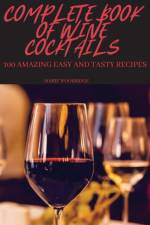 COMPLETE BOOK OF WINE COCKTAILS af MARIE WOOLRIDGE