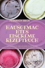 HAUSGEMACHTES EISCREME REZEPTBUCH af FEDERICH BECK