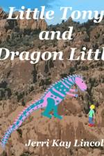 LITTLE TONY AND DRAGON LITTLE af Jerri Kay Lincoln