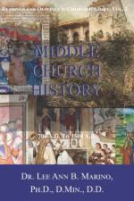 MIDDLE CHURCH HISTORY: 700 AD TO 1500 AD af Lee Ann B Marino