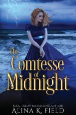 THE COMTESSE OF MIDNIGHT af Alina K. Field