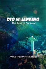 RIO DE JANEIRO, THE SPIRIT OF CARNIVAL af FRANK PANCHO GONZA