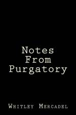 NOTES FROM PURGATORY af WHITLEY MERCADEL