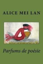 Parfums de poesie af Alice Mei Lan