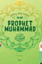 WHY WE LOVE OUR PROPHET MUHAMMAD: THE SH af HIDAYAH PUBLISHERS