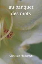 AU BANQUET DES MOTS af CHRISTIA PHILLOPECH