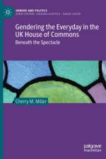 Gendering the Everyday in the UK House of Commons af Cherry M. Miller