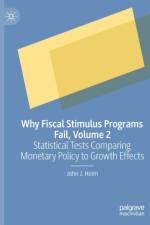 Why Fiscal Stimulus Programs Fail, Volume 2