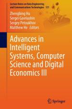 Advances in Intelligent Systems, Computer Science and Digital Economics III