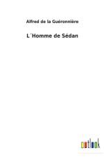 LHomme de Sedan af Alfred de la Gueronniere